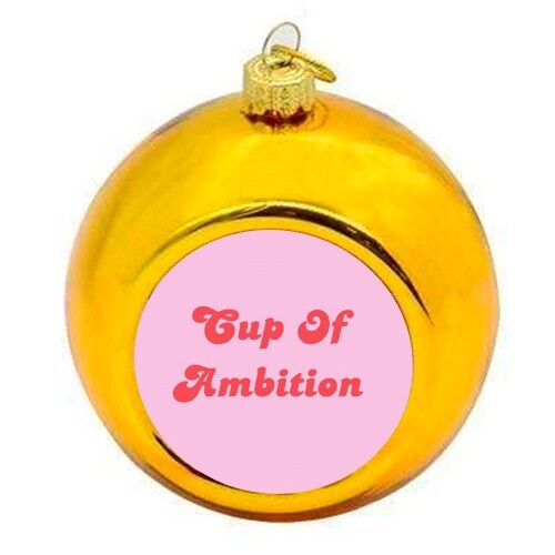 Christmas Baubles 'Cup Of Ambition - Dol