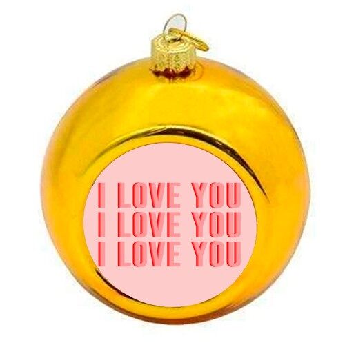 Christmas Baubles 'I Love You'