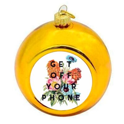 Christmas Baubles 'Get Off Your Phone'