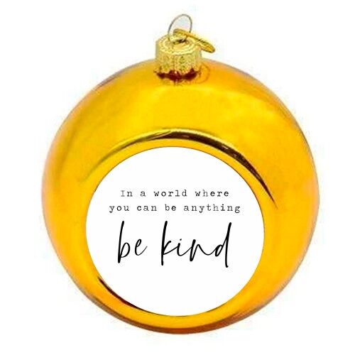 Christmas Baubles 'Be Kind'