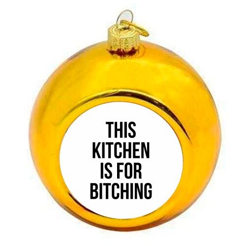 Christmas Baubles 'This Kitchen Is For B