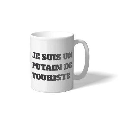 Taza 'Je suis un putain de Touriste' FR