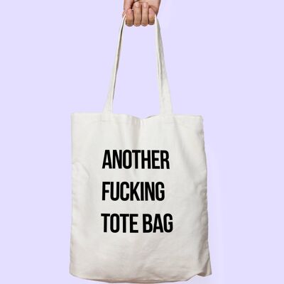 Tote bag  "Another fucking tote bag"