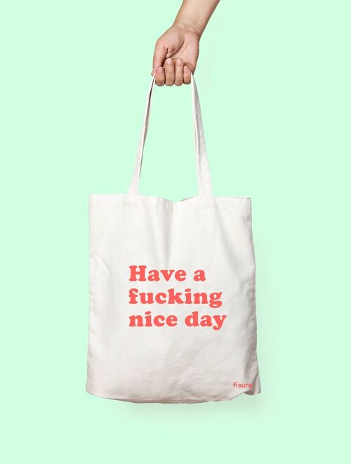 Tote bag  "Have a fucking nice day"