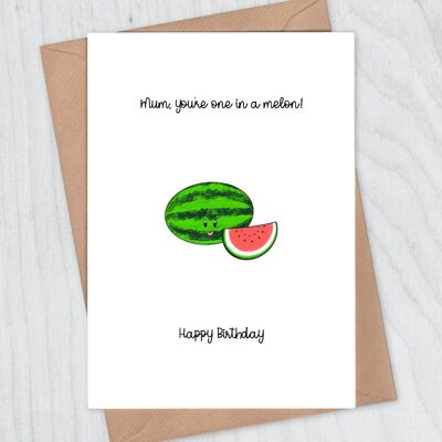 Birthday Card for Mum - One in a melon
