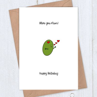 Birthday Card - Olive you Mum