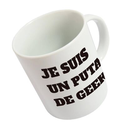 Taza 'Je Suis Un Putain De Geek'