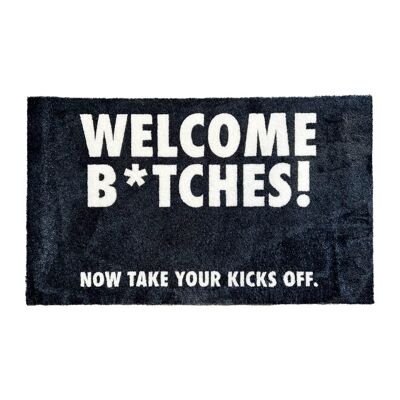 Rug / doormat - welcome b*tches! Now take your kicks off. - 75x45cm