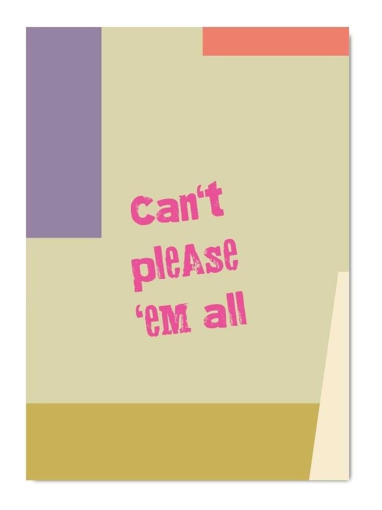 Postkarte Can't please em all