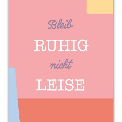 Bleib ruhig, nicht leise