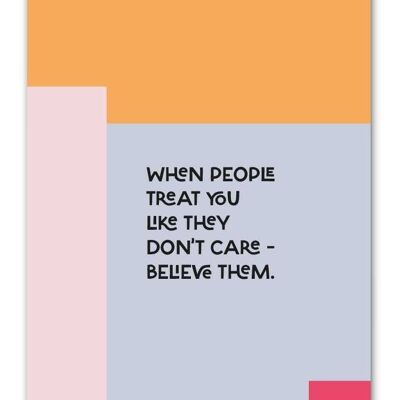 Postkarte When people treat you…