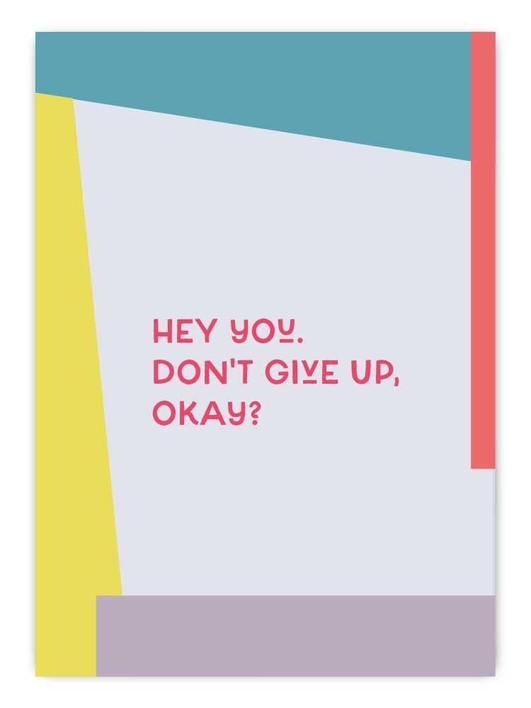 Postkarte Hey you, don't give up, okay?