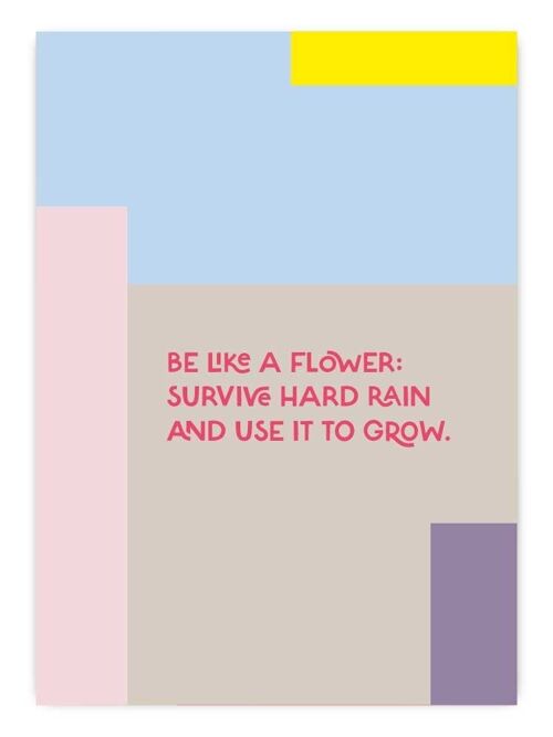 Postkarte Be Like a flower