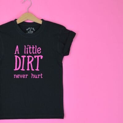 T-shirt A Little Dirt Never Hurt KIDS 1-13 ans