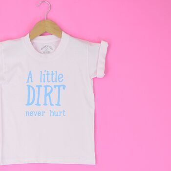 T-shirt A Little Dirt Never Hurt KIDS 1-13 ans 2