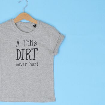 T-shirt A Little Dirt Never Hurt KIDS 1-13 ans 5