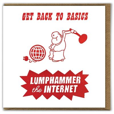 Funny Birthday Card - Lumphammer The Internet