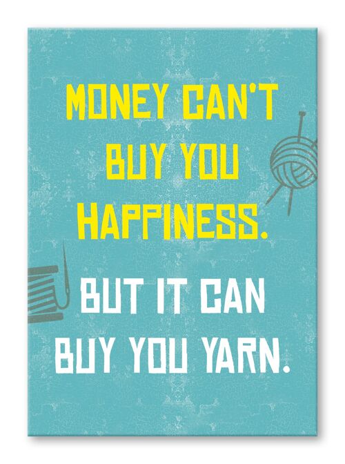 Postkarte englisch, Money can't buy happiness but it can buy yarn.