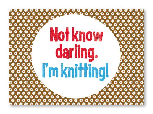Postkarte englisch, Not now darling. I'm knitting