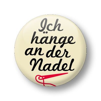 Button, Ich häng an der Nadel