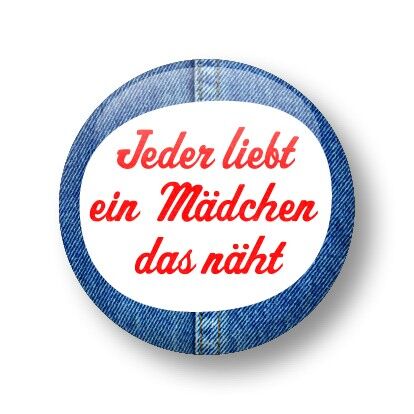Button, Jeder liebt ein Mädchen das näht.