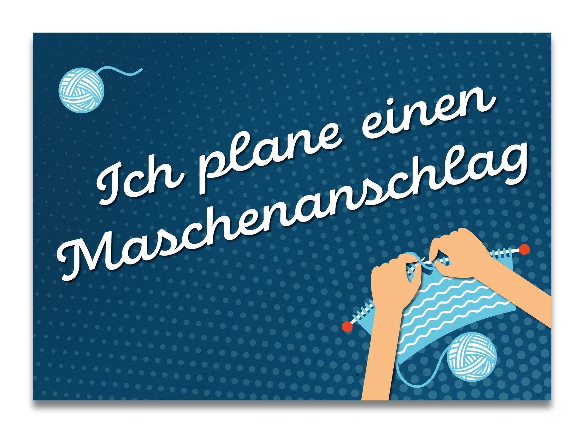 Postkarte, Ich plane einen Maschenanschlag
