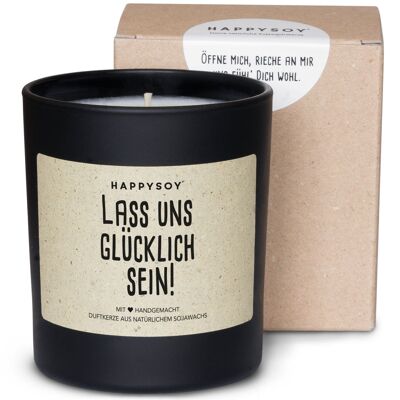 Lass uns glüklich sein!