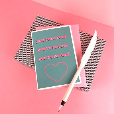 You're so cool card; pink & blue