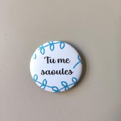 Magnet / aimant - Tu me saoules - 3,7 cm