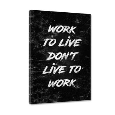 WORK TO LIVE