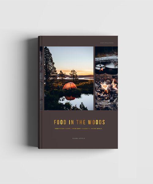 Food in the Woods – Vegetarian recipes from easy snacks to hiking meals