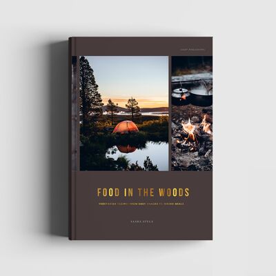 Livre de recettes : Food in the Woods – Recettes végétariennes, des collations faciles aux repas de randonnée