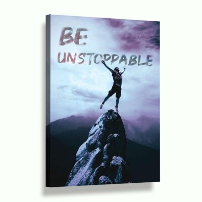 BE UNSTOPPABLE