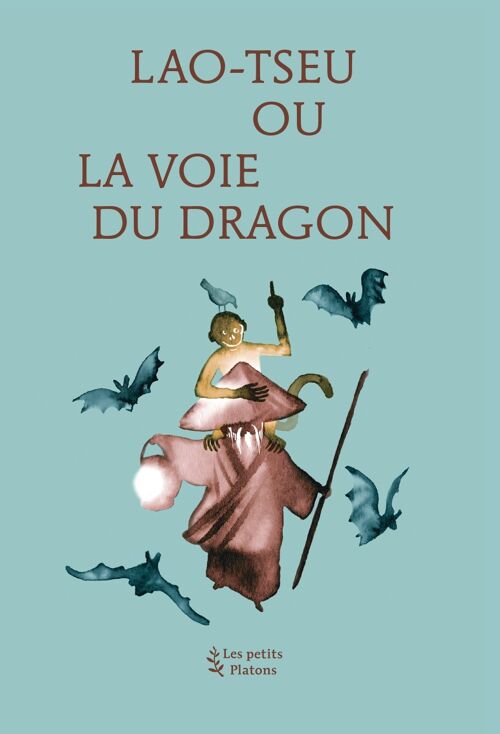 Lao-Tseu ou la Voie du dragon