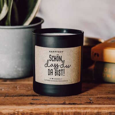 Scented candle with saying | Nice that you're here! | Soy wax candle in black glass