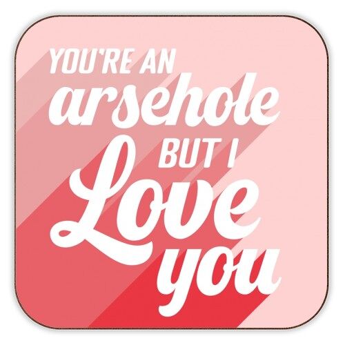 Coasters 'You're an arsehole print'