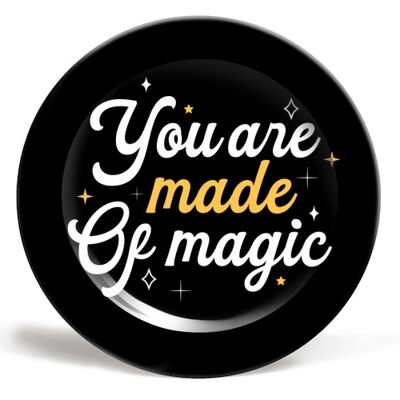 Plates 'You are made of magic print'