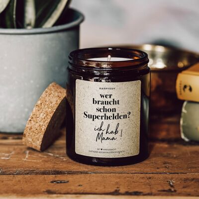 Scented candle with saying | who needs superheroes? I have mom! | Soy wax candle in a jar with a cork lid