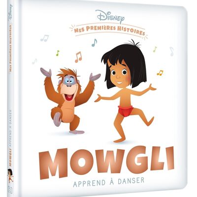 LIVRE - DISNEY - Mes Premières Histoires - Mowgli apprend à danser