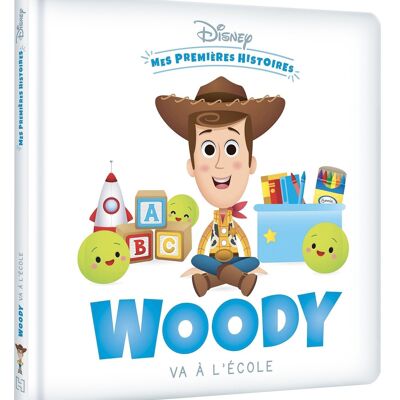 LIBRO - DISNEY- Le mie prime storie - Woody va a scuola