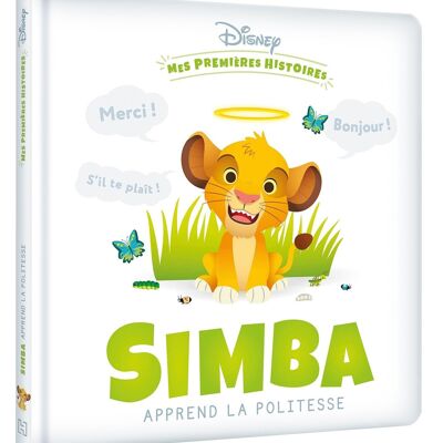 LIVRE - DISNEY - Mes Premières Histoires - Simba apprend la politesse