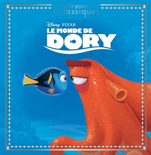 LIVRE - LE MONDE DE DORY - Les Grands Classiques - L'histoire du film - Disney Pixar