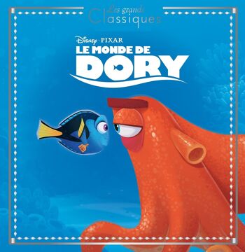 LIVRE - LE MONDE DE DORY - Les Grands Classiques - L'histoire du film - Disney Pixar 1