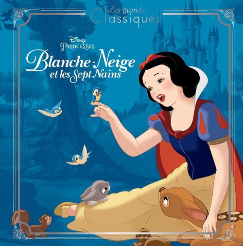 LIVRE - BLANCHE-NEIGE ET LES SEPT NAINS - Les Grands Classiques - L'histoire du film - Disney Princesses