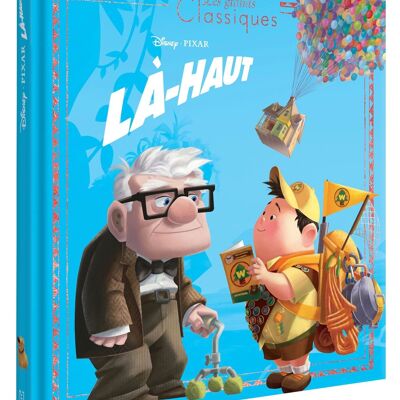 LIVRE - LÀ-HAUT - Les Grands Classiques - L'histoire du film - Disney Pixar