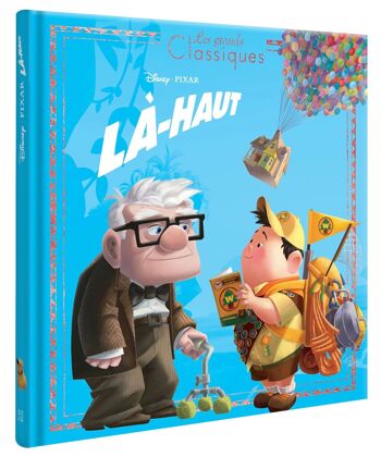 LIVRE - LÀ-HAUT - Les Grands Classiques - L'histoire du film - Disney Pixar 1