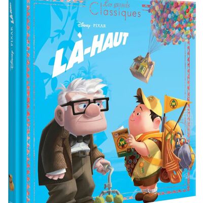 LIVRE - LÀ-HAUT - Les Grands Classiques - L'histoire du film - Disney Pixar