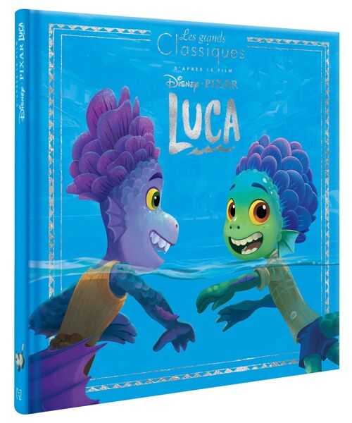 LIVRE - LUCA - Les Grands Classiques - L'histoire du film - Disney Pixar