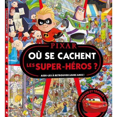 Cahier Cherche et Trouve - DISNEY PIXAR - Où se cachent les super héros ?