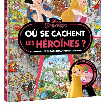Cahier Cherche et Trouve - DISNEY PRINCESSES - Où se cachent les héroïnes ?